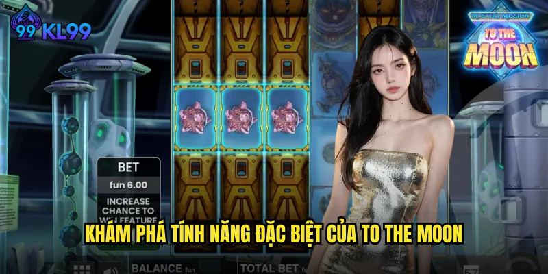 Game To The Moon KL99 Chinh Phục Đỉnh Cao Cùng Giải Thưởng Khủng 3 Khám Phá Tính Năng Đặc Biệt Của To The Moon
