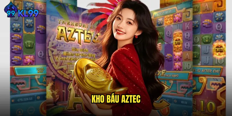 Khám Phá Kho Báu Aztec KL99 Cùng Hành Trình Tìm Kiếm Kho Tàng Cổ Đại 4 Kho báu Aztec