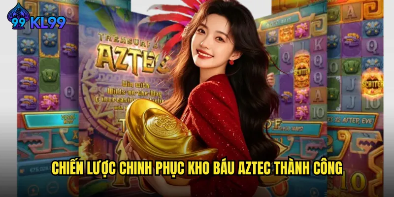 Khám Phá Kho Báu Aztec KL99 Cùng Hành Trình Tìm Kiếm Kho Tàng Cổ Đại 3 Chiến Lược Chinh Phục Kho Báu Aztec Thành Công