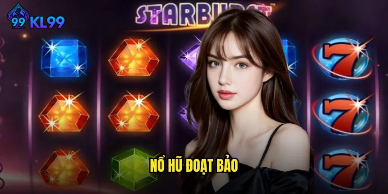 Nổ Hũ Đoạt Bảo KL99 Chinh Phục Những Giải Thưởng Triệu Đô Trong Tầm Tay 3 Nổ hũ đoạt bảo