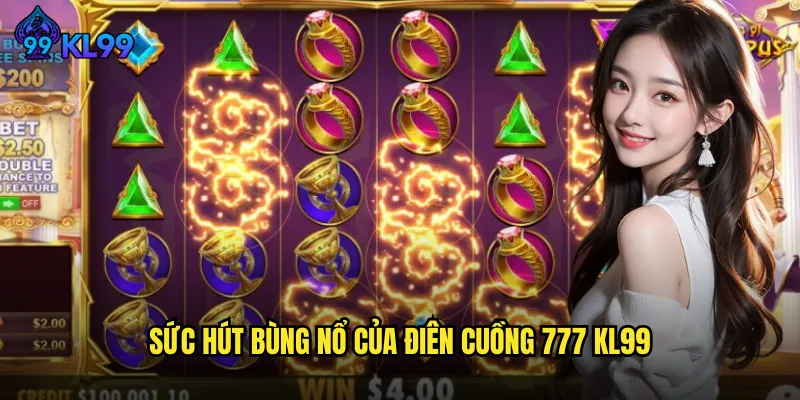 Điên Cuồng 777 KL99 Khuấy Động Làng Game Slot Với Cơn Bão Jackpot Khủng 2 Sức Hút Bùng Nổ Của Điên Cuồng 777 KL99