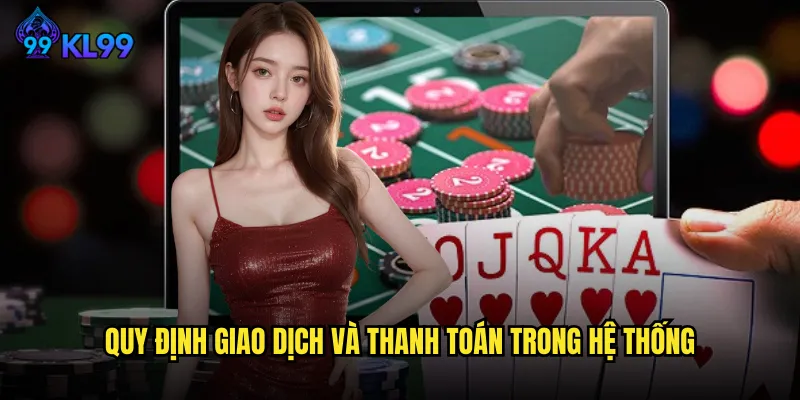 Quy định giao dịch và thanh toán trong hệ thống