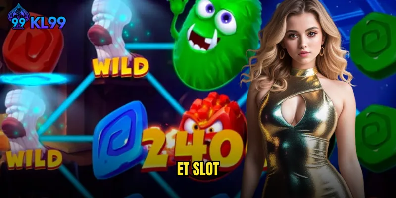 ET Slot KL99 Kết Nối Trái Đất Với Những Nền Văn Minh Ngoài Hành Tinh 9 ET Slot
