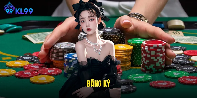 Đăng Ký KL99 Siêu Nhanh Chỉ 30 Giây Nhận Ngay Bonus Khủng 6 đăng ký