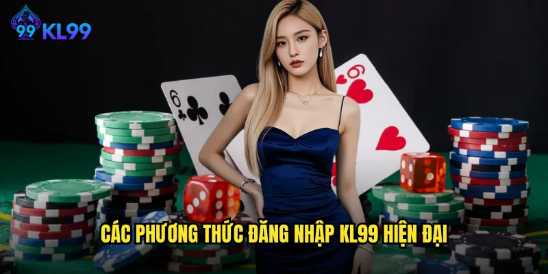 Đăng Nhập KL99 An Toàn Bảo Mật Truy Cập Mọi Lúc Mọi Nơi 2 Các phương thức đăng nhập KL99 hiện đại