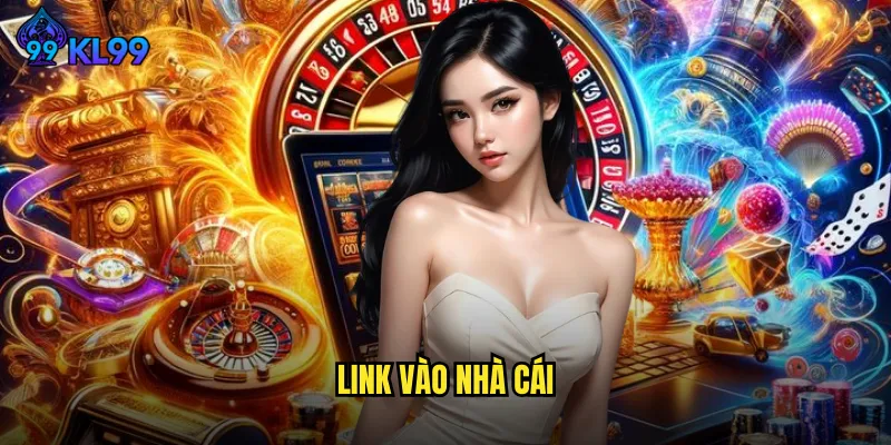 Link Vào Nhà Cái KL99 Chính Thức An Toàn Không Bị Chặn 8 Link vào nhà cái