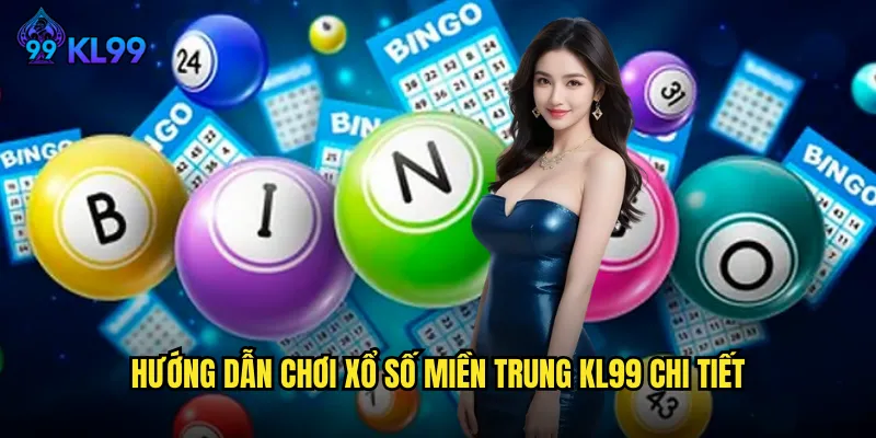 Khám Phá Xổ Số Miền Trung KL99 Cơ Hội Vàng Thắng Lớn 2025 3 Hướng Dẫn Chơi Xổ Số Miền Trung KL99 Chi Tiết